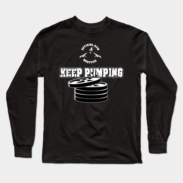 Gym spotter Keep Pumping Long Sleeve T-Shirt by Spikeani